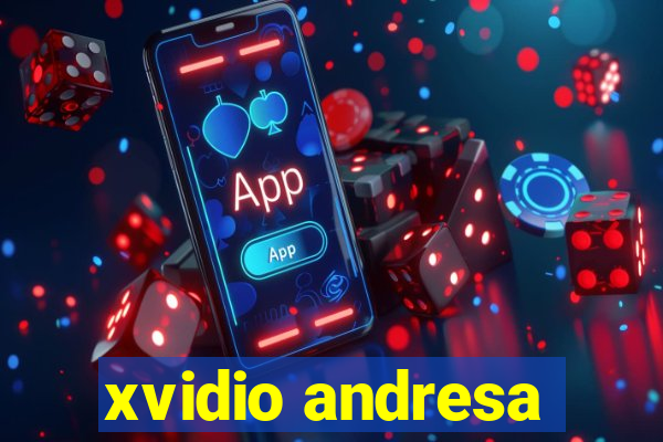 xvidio andresa